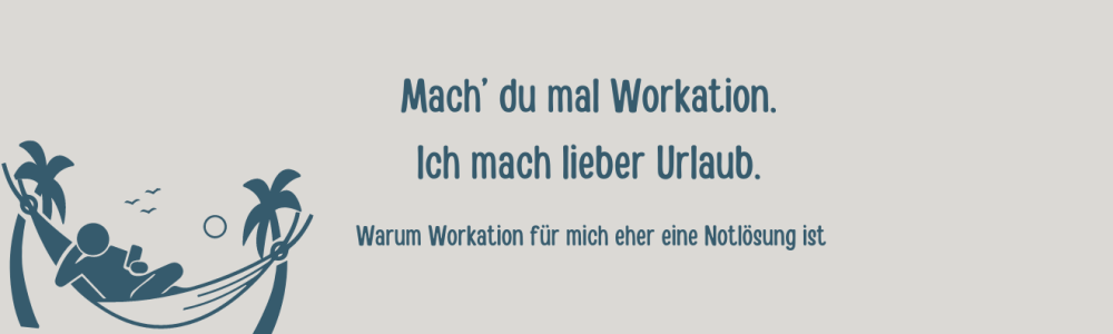 Mach' du mal Workation Mach' du mal Workation